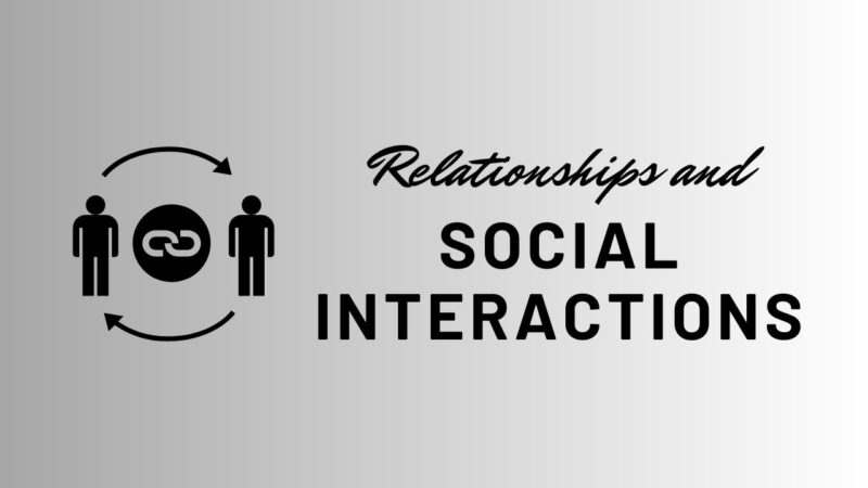 Relationships and Social Interactions